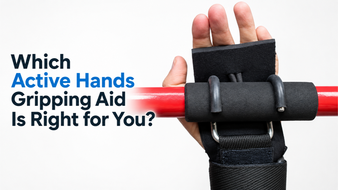 Which Active Hands Gripping Aid Is Right for You? A Guide to the Different Options
